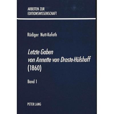'Letzte Gaben von Annette von Droste-Hülshoff' (1860), Gebundene Ausgabe von Rüdiger Nutt-Kofoth, Peter Lang AG, Internationaler Verlag der