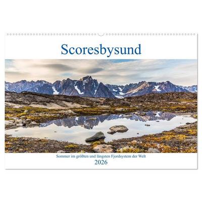 Scoresbysund - Sommer im größten und längsten Fjordsystem der Welt (Wandkalender 2026 DIN A2 quer), CALVENDO Monatskalender