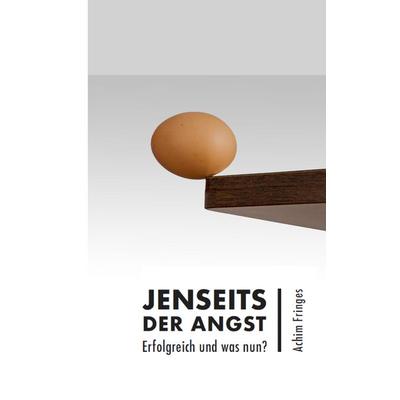 Jenseits der Angst, Taschenbuch von Achim Fringes, BoD – Books on Demand, 978-3-7431-3578-9