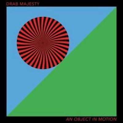 Drab Majesty: Object in Motion - Drab Majesty, CD