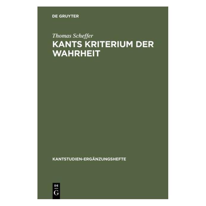 De Gruyter Kants Kriterium der Wahrheit (Deutsch, Thomas Scheffer, 1993) (7255281)