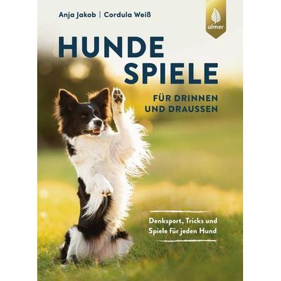 Hundespiele für drinnen und draußen, Taschenbuch von Anja Jakob,Cordula Weiss, Verlag Eugen Ulmer, 978-3-8186-0688-6