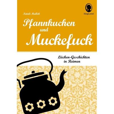 Pfannkuchen und Muckefuck - Lücken-Geschichten in Reimen für Senioren, Gebundene Ausgabe von Natali Mallek, Singliesel, 978-3-944360-56-0