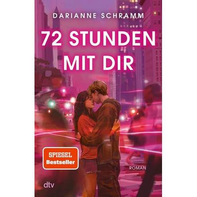 72 Stunden mit dir, Taschenbuch von Darianne Schramm, dtv, 978-3-423-74144-6