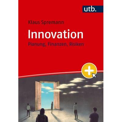 Innovation, Taschenbuch von Klaus Spremann, Utb GmbH, 978-3-8252-6567-0