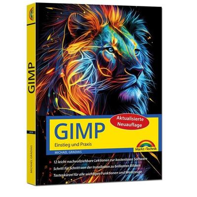 GIMP - Einstieg und Praxis, Gebundene Ausgabe von Michael Gradias, Markt + Technik Verlag, 978-3-9881003-8-2