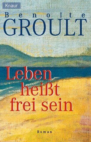 Benoite Groult - Leben heißt frei sein - Preis vom 13.10.2026 19:28:25 h