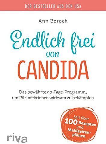 Ann Boroch - Endlich frei von Candida: Das bewährte 90-Tage-Programm, um Pilzinfektionen wirksam zu bekämpfen - Preis vom 10.10.2026 11:48:34 h