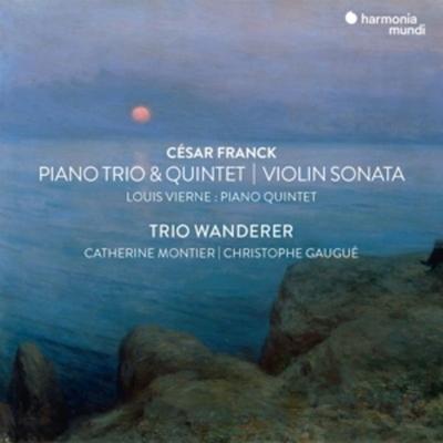 C'sar Franck: Violin Sonata,Piano Trio No.1 & Pia - Christophe Gaugu Catherine Montier Trio Wanderer, CD