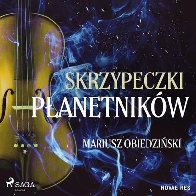 Skrzypeczki płanetników - Mariusz Obiedziński, Audio, 9788728458730