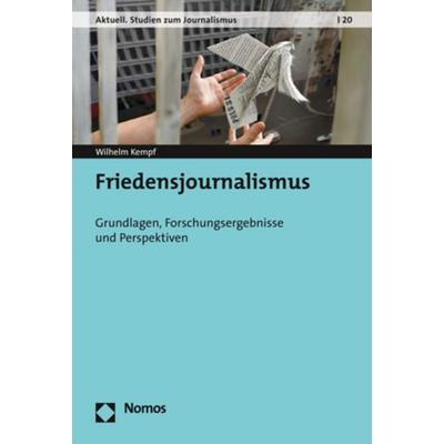 Friedensjournalismus, Taschenbuch von Wilhelm Kempf, Nomos, 978-3-8487-7142-4