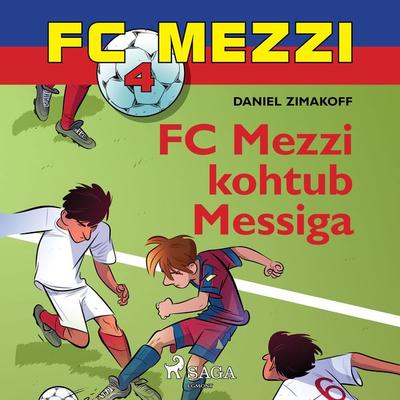 FC Mezzi 4: FC Mezzi kohtub Messiga - Daniel Zimakoff, Audio, 9788726252385