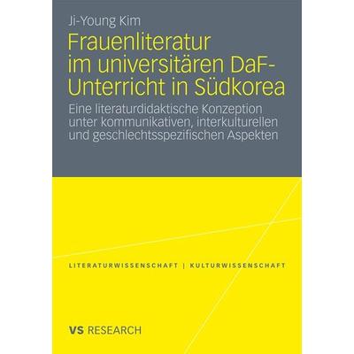 Frauenliteratur im universitären DaF-Unterricht in Südkorea, Taschenbuch von Ji-Young Kim, VS Verlag für Sozialwissenschaften, 978-3-531-17457-0