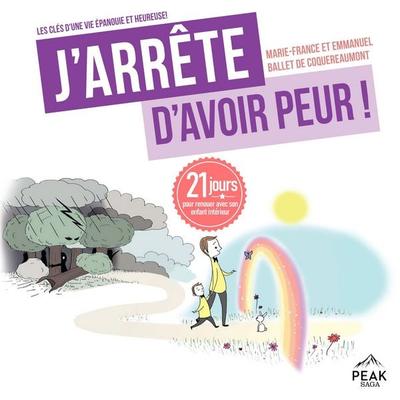 J'arrête d'avoir peur ! - Marie-France Ballet de Coquereaumont,Emmanuel Ballet de Coquereaumont, Audio, 9781628614602