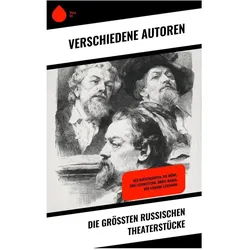 Die grössten russischen Theaterstücke, Belletristik von Nikolai Gogol, Anton Tschechow, Lew u a Tolstoi