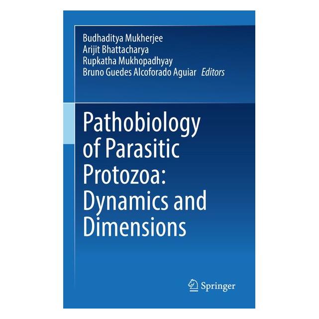 Springer Pathobiology of Parasitic Protozoa: Dynamics and Dimensions (63720026)