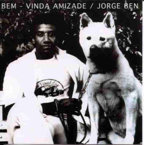 Jorge Ben - Bem-Vinda Amizade - Preis vom 10.10.2026 11:48:34 h