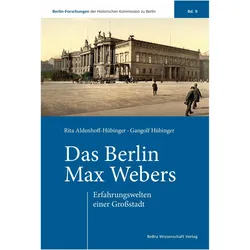 Das Berlin Max Webers, Fachbücher von Gangolf Hübinger, Rita Aldenhoff-Hübinger