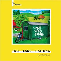 Frei - Land - Haltung, Ratgeber von Kurt Möller