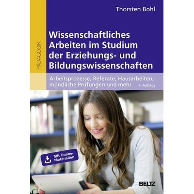 Wissenschaftliches Arbeiten im Studium der Erziehungs- und Bildungswissenschaften, Taschenbuch von Thorsten Bohl, Beltz Verlagsgruppe GmbH & Co. KG,