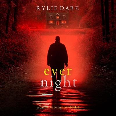 Ever Night (A Cassidy Wilde FBI Suspense Thriller—Book Three) - Rylie Dark, Audio, 9798261404170