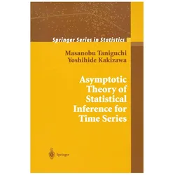Asymptotic Theory of Statistical Inference for Time Series, Fachbücher von Masanobu Taniguchi, Yoshihide Kakizawa