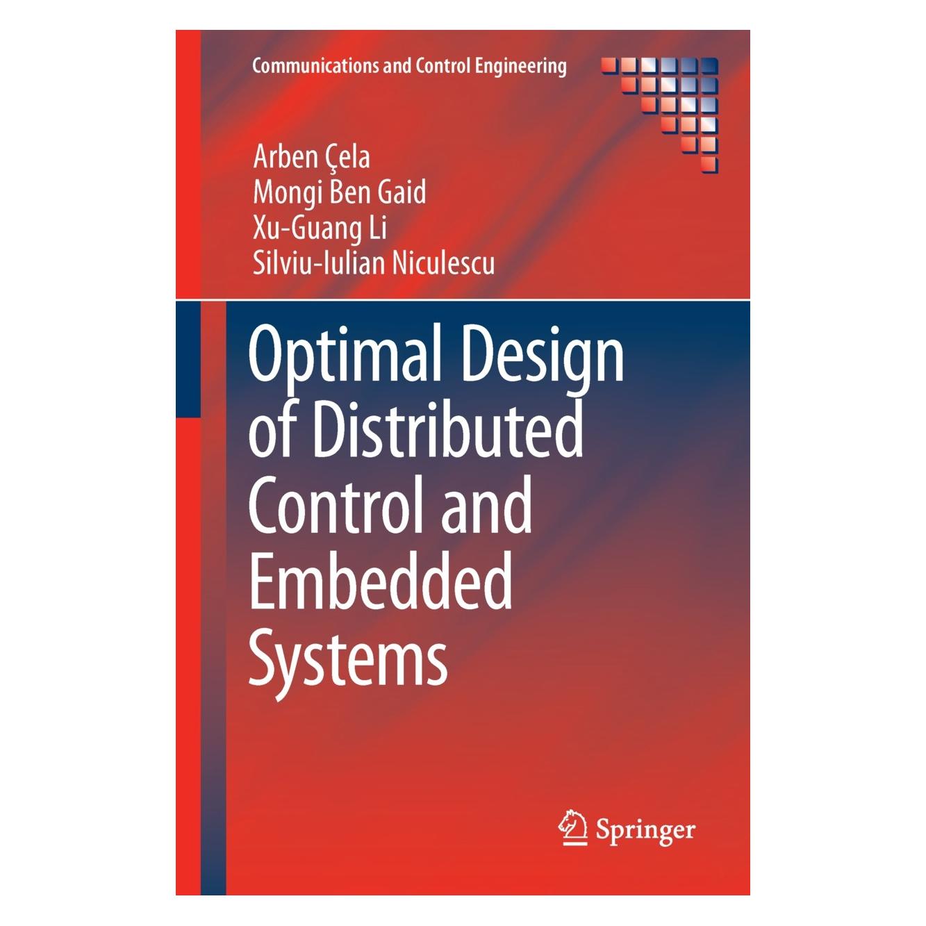 Springer Optimal Design of Distributed Control and Embedded Systems (Englisch, Hardcover, Arben Çela, Mongi Ben Gaid, Silviu-Iulian Niculescu, Xu-Guang Li) (9783319027289)