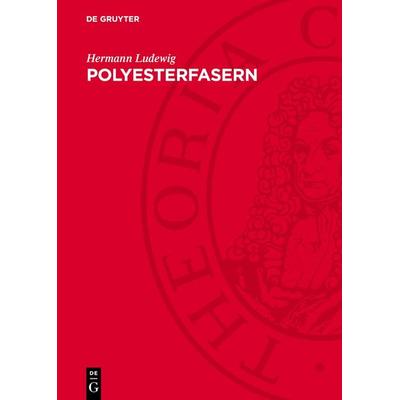 Polyesterfasern, Gebundene Ausgabe von Hermann Ludewig, De Gruyter, 978-3-11-271870-4