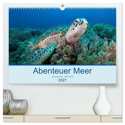 Abenteuer Unterwasser (hochwertiger Premium Wandkalender 2027 DIN A2 quer), Kunstdruck in Hochglanz