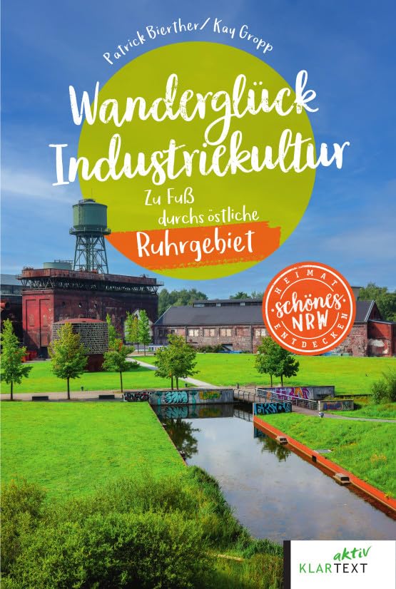 Patrick Bierther - Wanderglück Industriekultur: Zu Fuß durchs östliche Ruhrgebiet - Preis vom 19.10.2026 19:33:35 h
