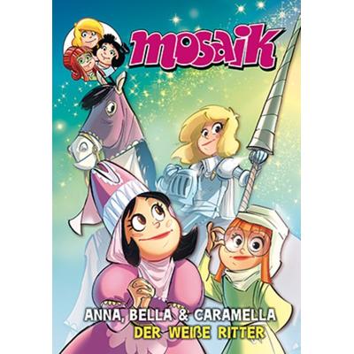 MOSAIK Anna, Bella & Caramella - Der weiße Ritter, Taschenbuch von , MOSAIK Steinchen f. Steinchen, 978-3-86462-171-0