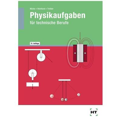 Physikaufgaben, Taschenbuch von Erwin Nücke,Alfred Reinhard,Hanskarl Treiber, Verlag Handwerk und Technik, 978-3-582-01132-9