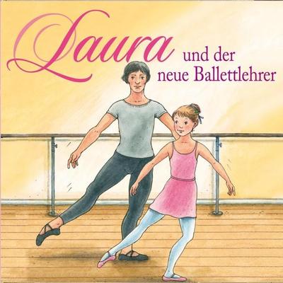 05: Laura und der neue Ballettlehrer - Dagmar Hoßfeld, Audio, 4057664055569