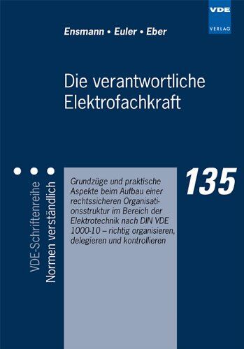 Ralf Ensmann - Die verantwortliche Elektrofachkraft - Grundzüge und praktische Aspekte beim Aufbau einer rechtssicheren Organisationsstruktur im Bereich der Elektrotechnik nach DIN VDE 1000-10 - Preis vom 11.10.2026 03:10:56 h
