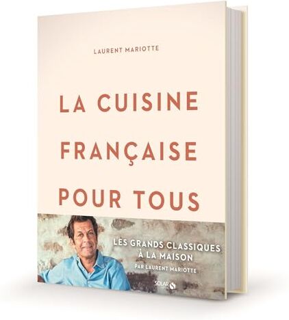 Laurent Mariotte - La cuisine française pour tous - Preis vom 18.10.2026 19:22:15 h
