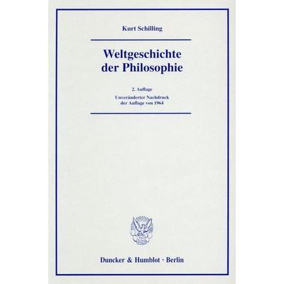 Weltgeschichte der Philosophie., Gebundene Ausgabe von Kurt Schilling, Duncker & Humblot, 978-3-428-12059-8