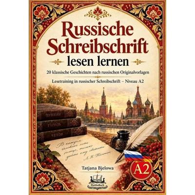 Russische Schreibschrift lesen lernen, Taschenbuch von Tatjana Bjelowa, HaithaBuch, 978-3-912745-51-1