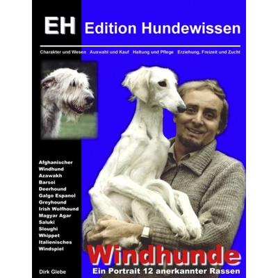 Windhunde - Ein Portrait 12 anerkannter Rassen, Taschenbuch von Dirk Glebe, BoD – Books on Demand, 978-3-8311-3146-4