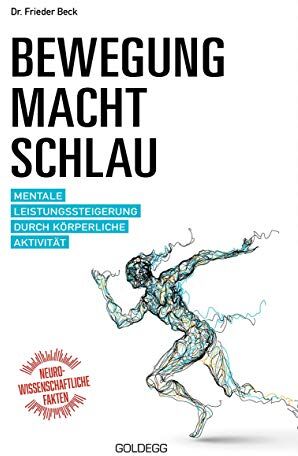 Frieder Beck - Bewegung macht schlau: Mentale Leistungssteigerung durch körperliche Aktivität - Preis vom 05.10.2026 03:47:11 h
