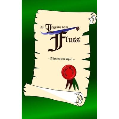 Die Legende vom Fluss, Taschenbuch von Monika Wolff, Tredition, 978-3-384-35959-9
