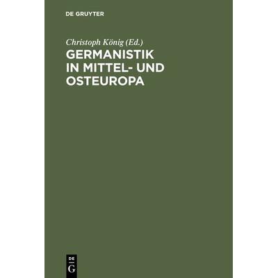 Germanistik in Mittel- und Osteuropa, Gebundene Ausgabe von , De Gruyter, 978-3-11-014419-2