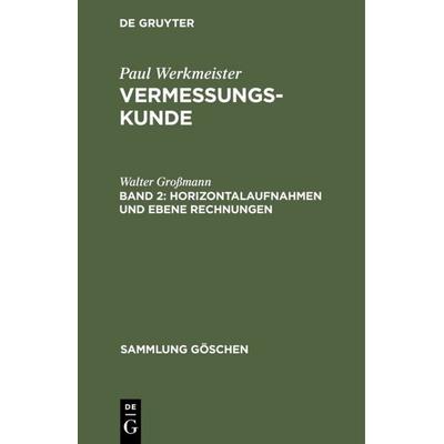Horizontalaufnahmen und ebene Rechnungen, Gebundene Ausgabe von Walter Grossmann, De Gruyter, 978-3-11-001917-9