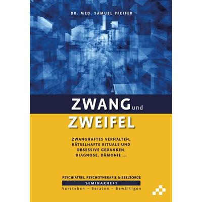 Zwang und Zweifel, Geheftet von Samuel Pfeifer, Mosaicstones GmbH | Verlag & Buchhandel, 978-3-906959-58-0