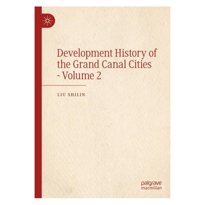 Springer Development History of the Grand Canal Cities - Volume 2 (Englisch, Hardcover, Liu Shilin) (61518745)