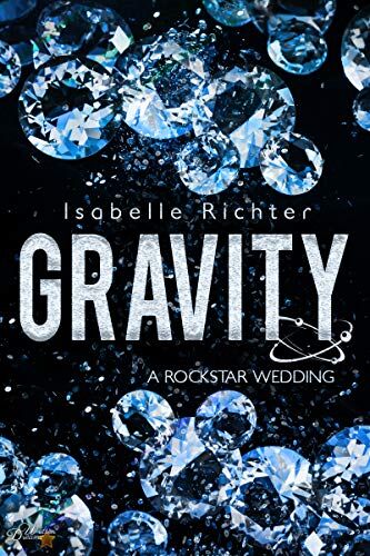 Isabelle Richter - Gravity: A Rockstar Wedding (Gravity Reihe) - Preis vom 09.10.2026 07:28:09 h