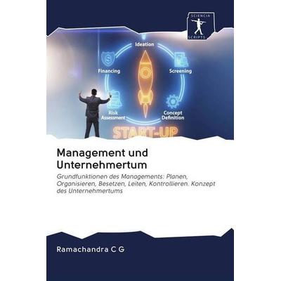 Management und Unternehmertum, Taschenbuch von Ramachandra C. G., Sciencia Scripts, 978-620-0-92962-4