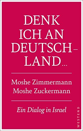 Moshe Zuckermann - Denk ich an Deutschland ...: Ein Dialog in Israel - Preis vom 11.10.2026 03:10:56 h