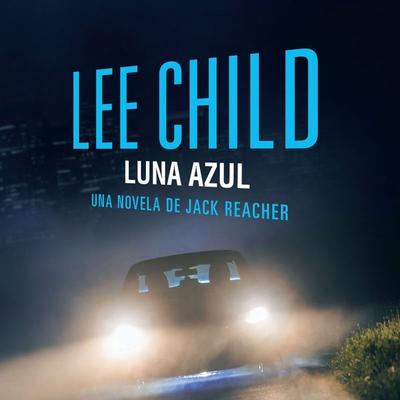 Luna azul (acento castellano): Edición España - Lee Child, Audio, 9789152169148