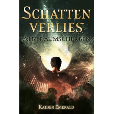 Schattenverlies / Schattenverlies 1: Albtraumscherben, Taschenbuch von Kaiden Emerald, Epubli, 978-3-7584-0873-1