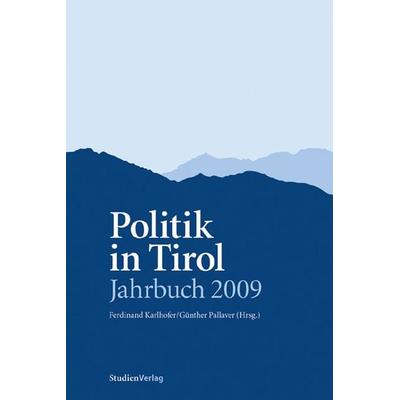 Politik in Tirol. Jahrbuch 2009, Gebundene Ausgabe von Ferdinand Karlhofer, Studien Verlag, 978-3-7065-4655-3